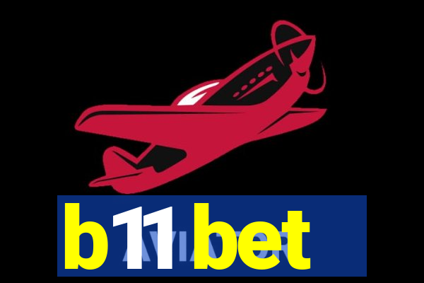 b11 bet